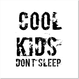 Cool Kids Don't Sleep Posters and Art